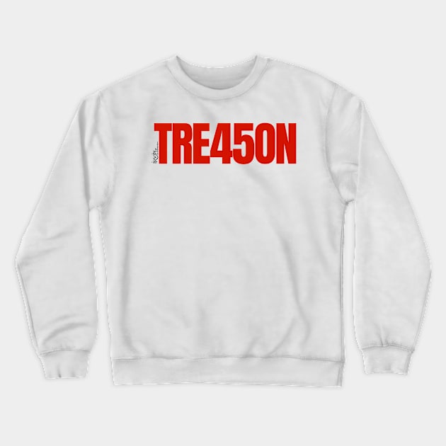 Treason art Crewneck Sweatshirt by TrevorIrvin